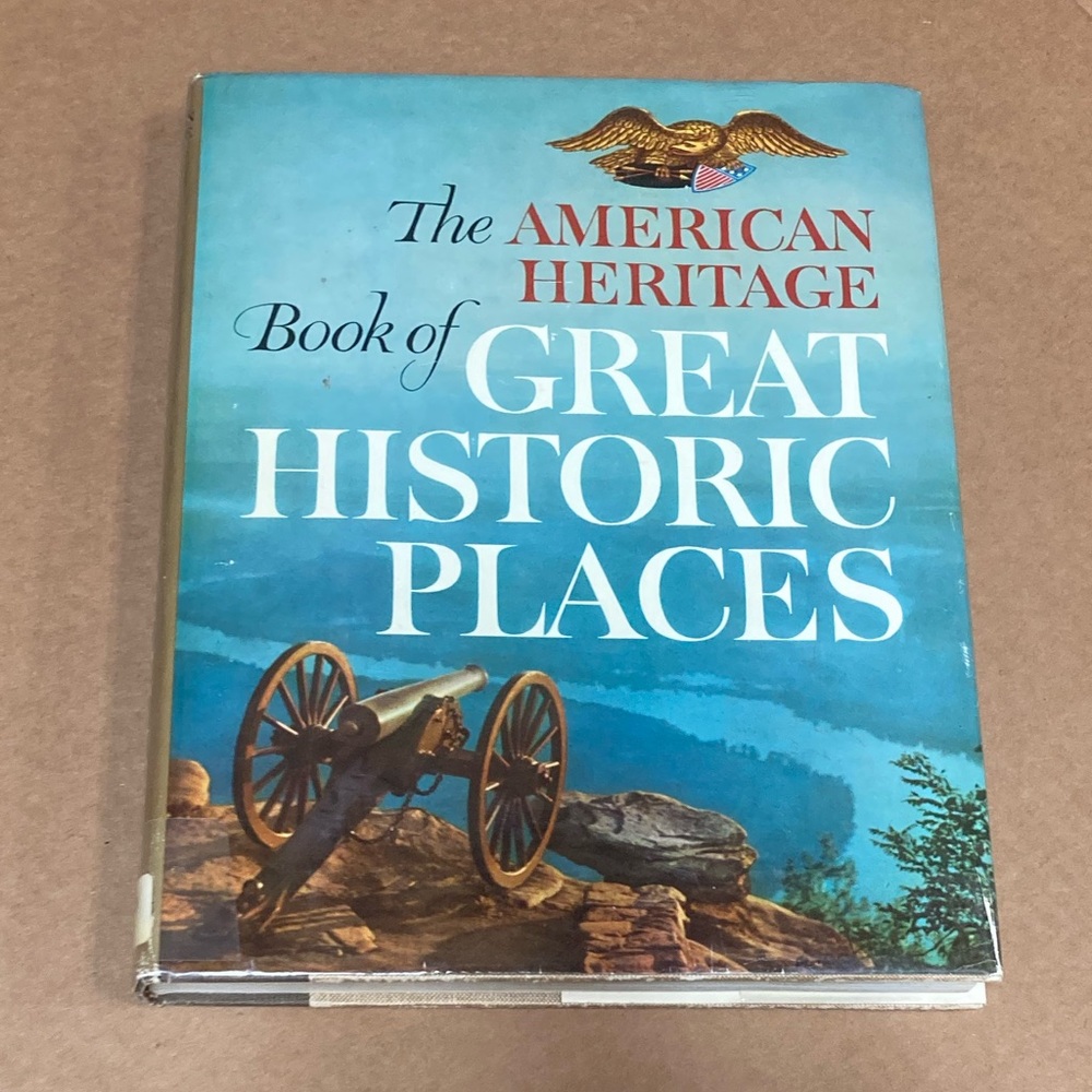 American Heritage Book of Great Historic Places - Blue Cover. 1973